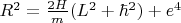 $R^2 = \frac{2 H}{m} (L^2 + \hbar^2) + e^4$