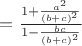 $=\frac{1+\frac{a^2}{(b+c)^2}}{1-\frac{bc}{(b+c)^2}}$