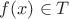 $f(x) \in T$ $f(x) \in T$