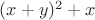 $(x+y)^2+x$