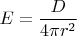 $E=\dfrac{D}{{4}{\pi}{r^2}}$
