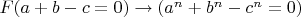 $F(a+b-c=0) \rightarrow (a^n+b^n-c^n=0)$