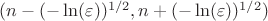 $(n - (-\ln(\varepsilon))^{1/2},n + (-\ln(\varepsilon))^{1/2})$