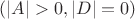 $(|A|>0, |D|= 0)$