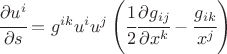 $ \cfrac{\partial u^i}{\partial s}=g^{ik} u^i u^j \left( \cfrac12 \cfrac{\partial g_{ij}}{\partial x^k} - \cfrac{g_{ik}}{x^j} \right) $
