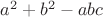 $a^{2}+b^{2}-abc$
