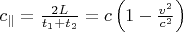 $c_{\parallel}=\frac{2L}{t_1+t_2}=c\left(1-\frac{v^2}{c^2}\right)$