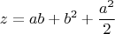 $$z=ab+b^2+\frac{a^2}2$$