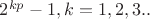 $2^{kp}-1,k=1,2,3..$