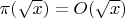 $\pi (\sqrt{x}) = O(\sqrt{x})$