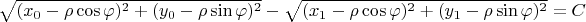 \sqrt{(x_0-\rho\cos\varphi)^2+(y_0-\rho\sin\varphi)^2} - \sqrt{(x_1-\rho\cos\varphi)^2+(y_1-\rho\sin\varphi)^2}=C