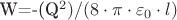 W=-(Q^2)/(8\cdot\pi\cdot \varepsilon_0\cdot l)