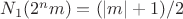 $N_1(2^nm)=(|m|+1)/2$