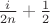 $\frac{i}{2n}+\frac{1}{2}$