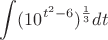 $$\int (10^{t^{2}-6})^\frac {1} {3} dt$$