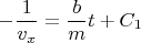 \[ - \frac{1}{{v_x }} = \frac{b}{m}t + C_1 \]