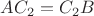 $AC_2=C_2B$