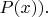 $P(x){).}$