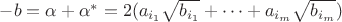 $-b=\alpha+\alpha^*=2(a_{i_1}\sqrt{b_{i_1}}+\cdots+a_{i_m}\sqrt{b_{i_m}})$