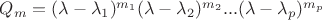 $Q_m = (\lambda - \lambda_1)^{m_1}(\lambda -\lambda_2)^{m_2}...(\lambda -\lambda_p)^{m_p}$