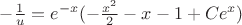 $- \frac{1}{u} = e^{-x} (-\frac{x^2}{2} - x - 1 + Ce^{x})$