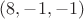 $(8, -1, -1)$