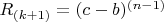 $R_{(k+1)} = (c-b)^{(n-1)}$