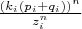$\frac{(k_i(p_i+q_i))^n}{z_i^n}$