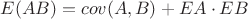 $E(AB)=cov(A,B)+EA\cdot EB$