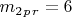$ m_2_p_r =6 $