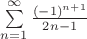 $\sum\limits_{n = 1}^\infty  {\frac{{( - 1)^{n + 1} }}
{{2n - 1}}} $
