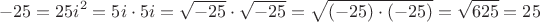 $$-25=25i^2=5i\cdot 5i = \sqrt{-25}\cdot\sqrt{-25}=\sqrt{(-25)\cdot (-25)}=\sqrt{625}=25$$