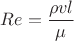 $$Re=\frac{\rho v l}{\mu}$$