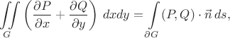 $$\iint\limits_{G}\left( \frac{\partial P } {\partial x} + \frac{\partial Q}{\partial y}\right)\,dxdy= \int\limits_{\partial{G}}(P,Q)\cdot\vec n\,ds, $$