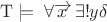 $\mathrm{T}\models\:\forall\overrightarrow{x}\,\exists !y\delta$