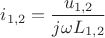 $i_{1,2} = \dfrac{u_{1,2}}{j\omega L_{1,2}}$