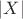 $\left|X\right|$