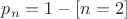 $p_n = 1 - [n = 2]$