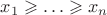 $x_1\geqslant\ldots\geqslant x_n$