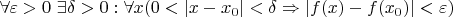 $\forall\varepsilon>0\ \exists\delta>0:\forall x(0<|x-x_0|<\delta\Rightarrow|f(x)-f(x_0)|<\varepsilon)$