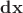 ${\bf dx}$