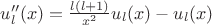 $u''_l(x) =\frac{l(l+1)}{x^2} u_l(x) - u_l(x) $