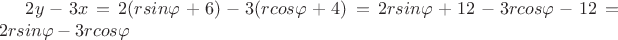 $2y-3x=2(rsin\varphi+6)-3(rcos\varphi+4)=2rsin\varphi+12-3rcos\varphi-12=2rsin\varphi-3rcos\varphi$