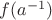 $f(a^{-1})$