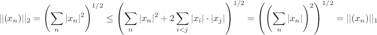 $$||(x_n)||_2=\left(\sum_n |x_n|^2\right)^{1/2}\leq\left(\sum_n |x_n|^2+2\sum_{i<j} |x_i|\cdot |x_j|\right)^{1/2}=\left(\left (\sum_n |x_n|\right )^2\right)^{1/2}=||(x_n)||_1$$