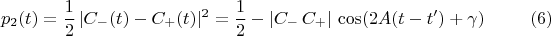 $$p_2(t)=\frac{1}{2}\,|C_{-}(t)-C_{+}(t)|^2=\frac{1}{2}-|C_{-}\,C_{+}|\,\cos(2A(t-t')+\gamma) \eqno (6)$$
