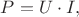 $P = U \cdot I,$