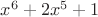 $x^6+2x^5+1$