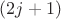 $(2j+1)$