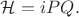 $\mathcal{H}=iPQ.$